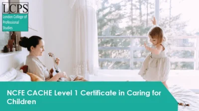 NCFE CACHE Level 1 Certificate in Caring for Children