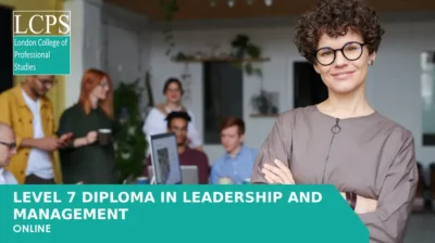 Level 7 Diploma in Leadership and Management