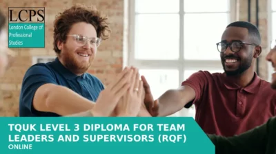 TQUK Level 3 Diploma for Team Leaders and Supervisors (RQF)