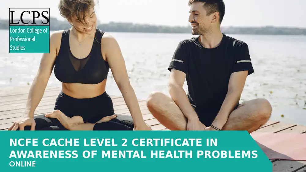 NCFE CACHE Level 2 Certificate in Awareness of Mental Health Problems