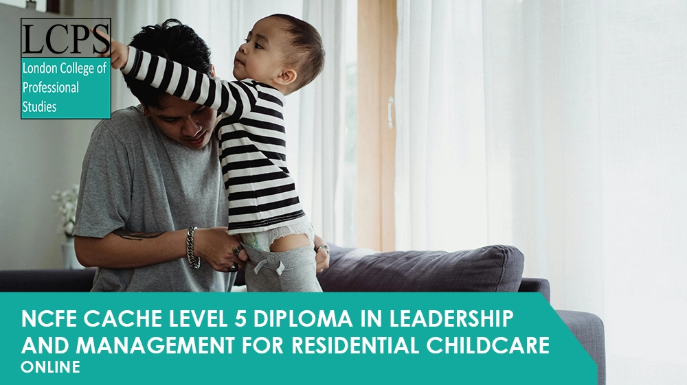 NCFE CACHE Level 5 Diploma in Leadership and Management for Residential Childcare