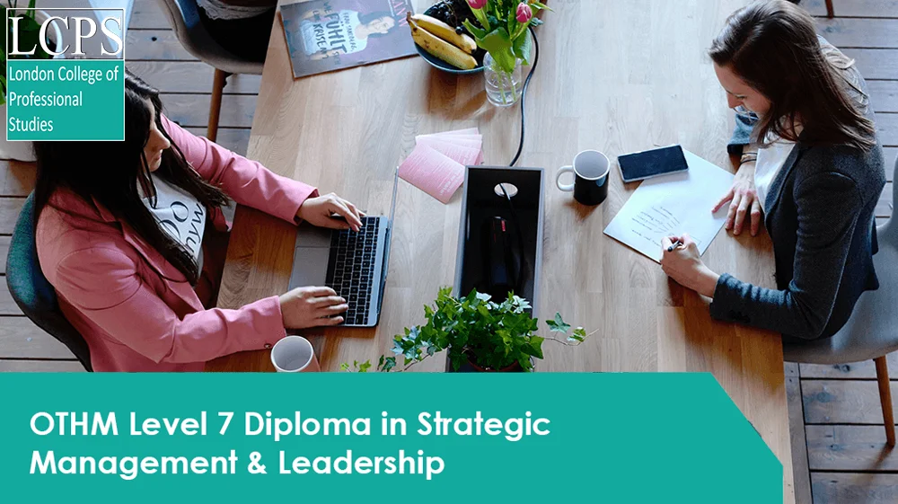OTHM Level 7 Diploma in Strategic Management & Leadership